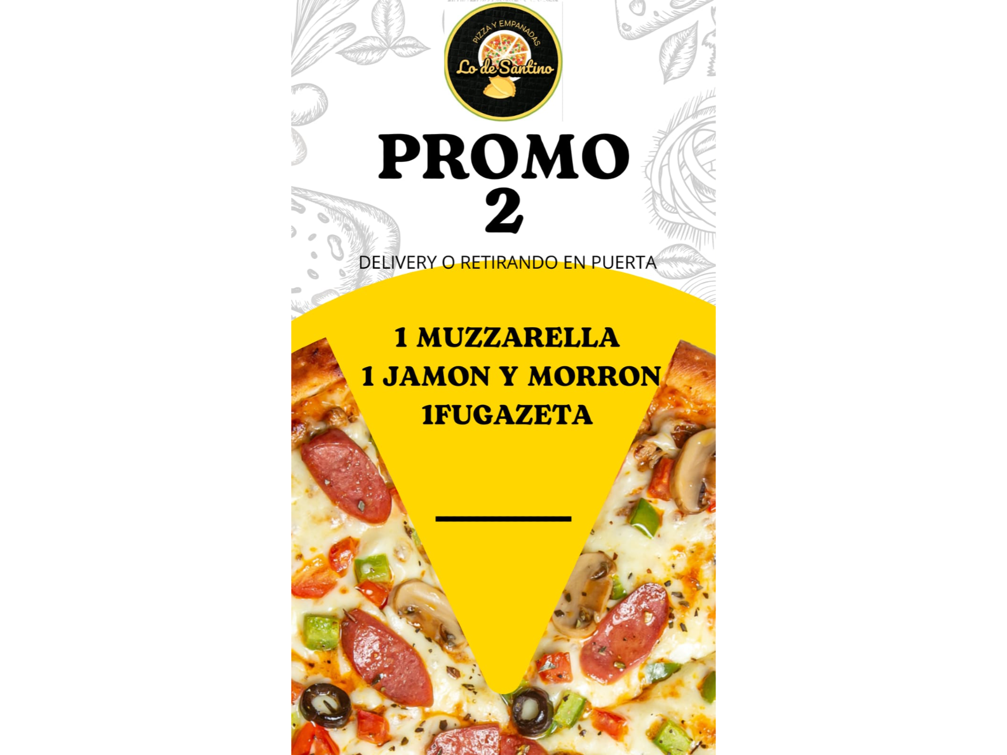 1 muzza+1jamon y M+1fugazeta