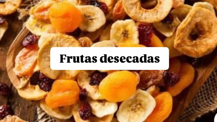 FRUTAS DESECADAS