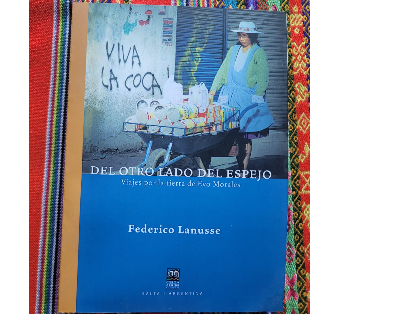 DEL OTRO LADO DEL ESPEJO Viajes por la tierra de Evo Morales
