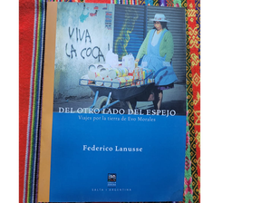 DEL OTRO LADO DEL ESPEJO Viajes por la tierra de Evo Morales de Tienda Virtual Fundación Norte