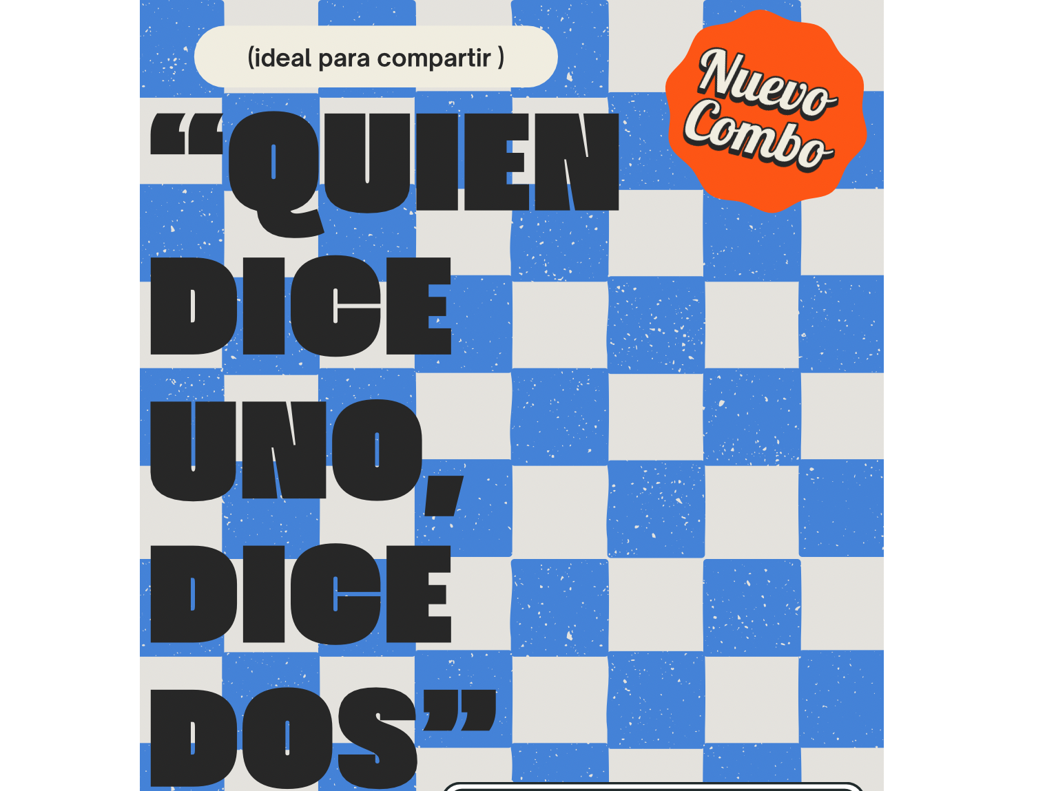 Combo "quien dice uno, dice dos"