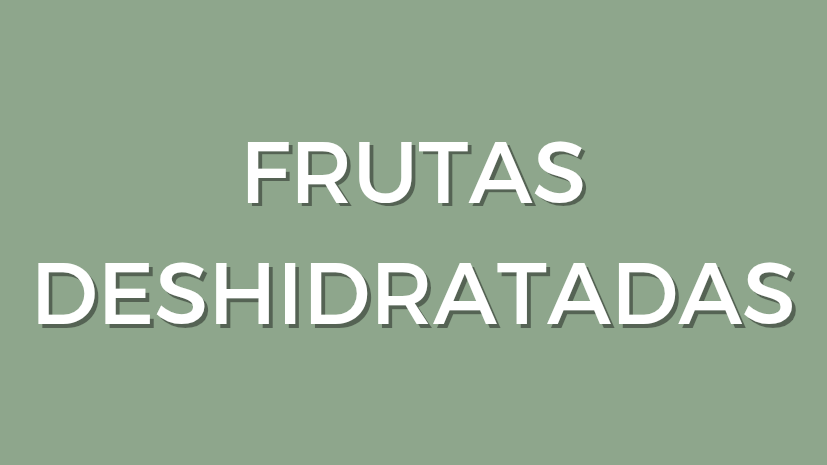 Frutas deshidratadas