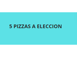 PROMO 9 ( 5 PIZZAS GRANDES A ELECCION)