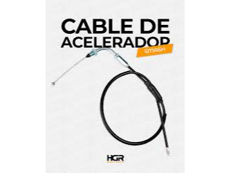 CABLE ACELERADOR (SMASH) HGR CALIDAD ORIGINAL