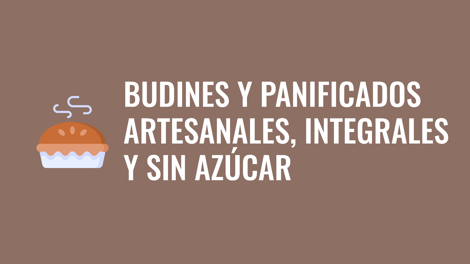 Budines y panificados, artesanales, integrales y sin azúcar