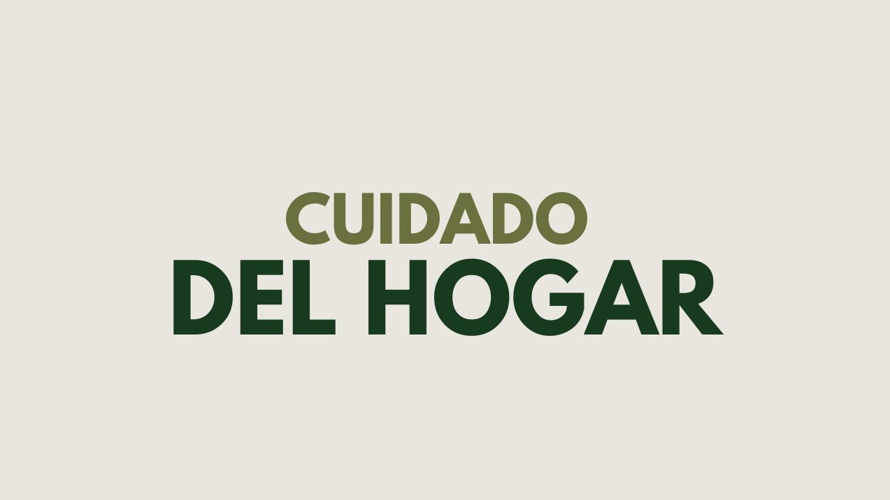 CUIDADO DEL HOGAR