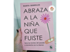 Abraza a la niña que fuiste