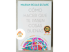 Como hacer que te pasen cosas buenas