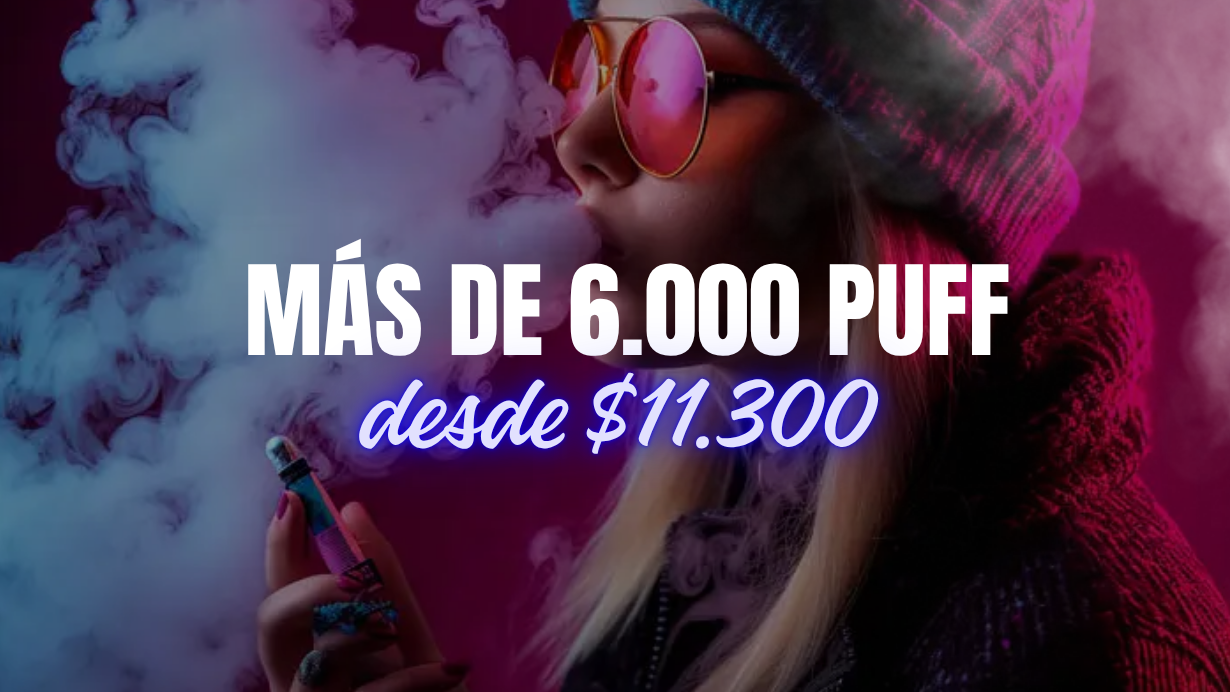 + 6.000 PUFF (desde $11.300)