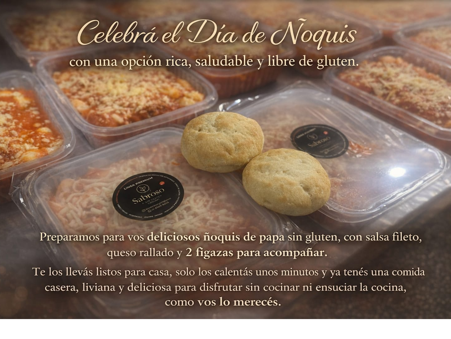 ÑOQUIS CON SALSA FILETO Y 2 FIGAZAS