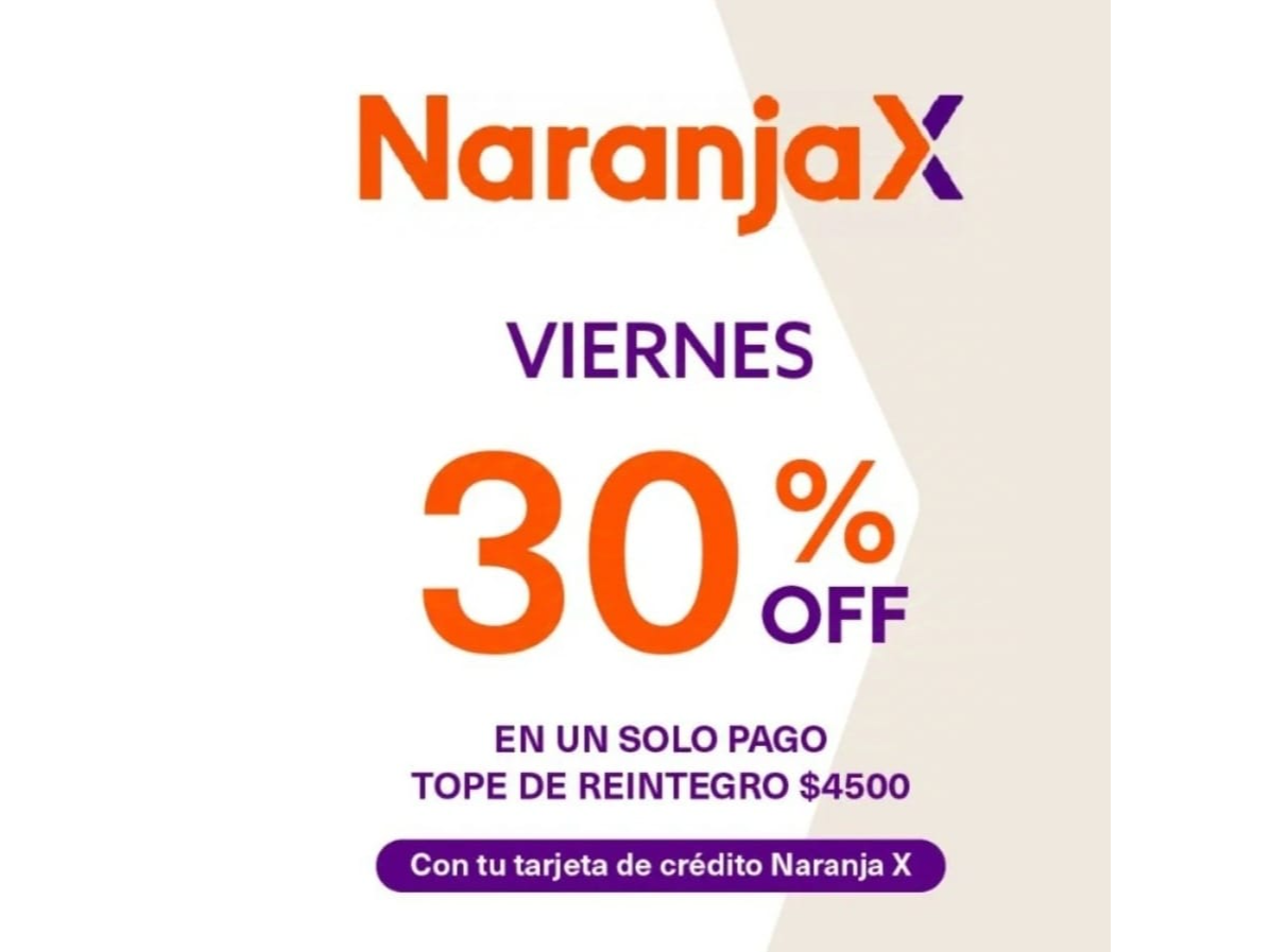 30% Off tarjeta de crédito Naranja X. Todos los viernes.