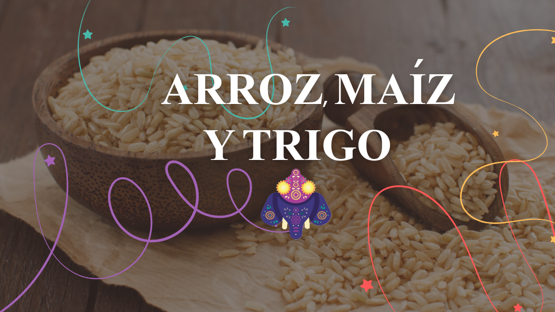 Arroz, Maíz y Trigo