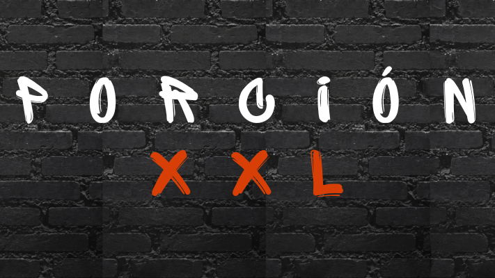 Porcion XXL