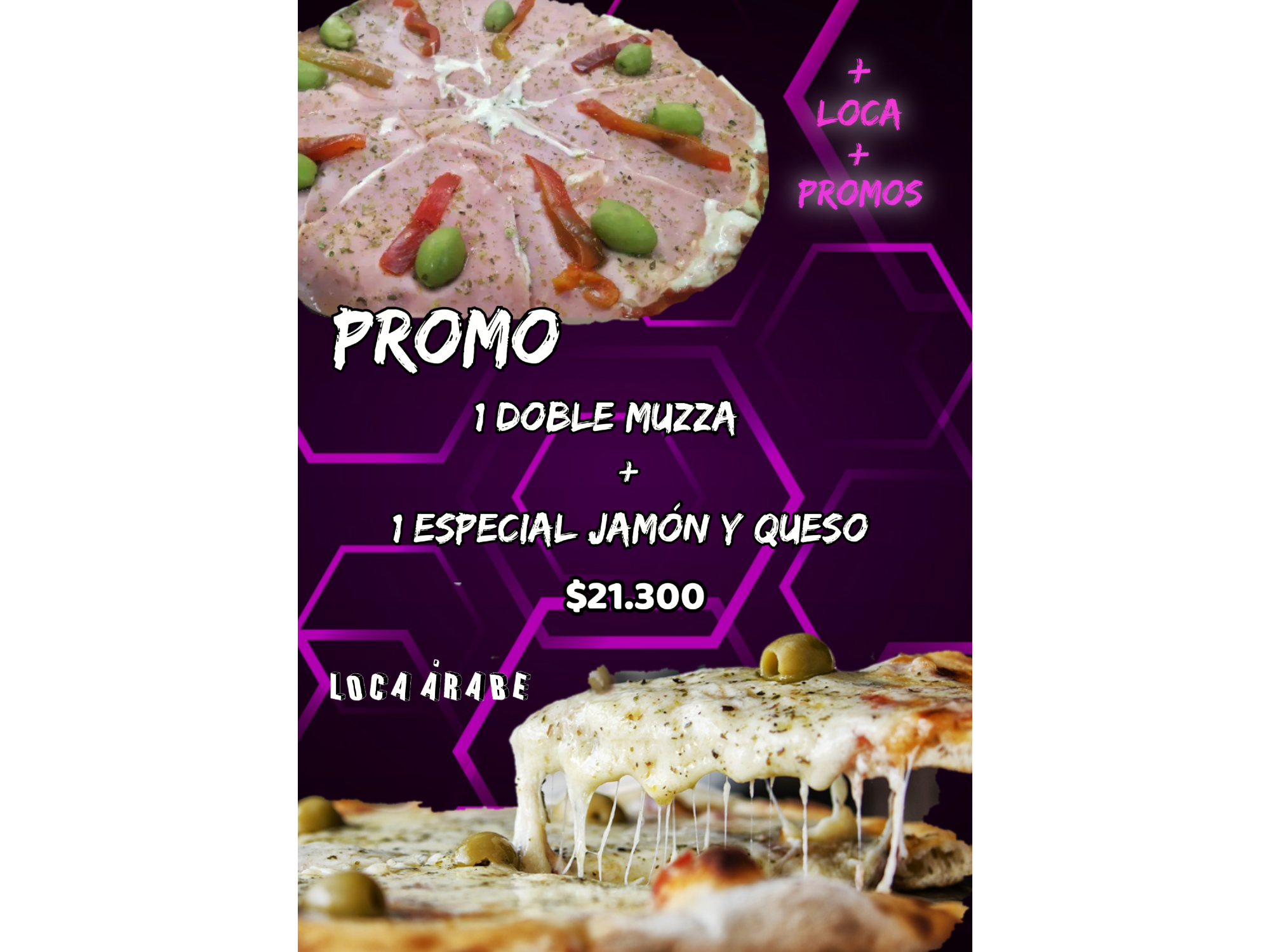 1 muzza + 1 especial jamón y queso