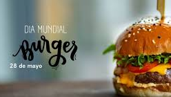 28 DE MAYO DIA MUNDIAL DE LA BURGER