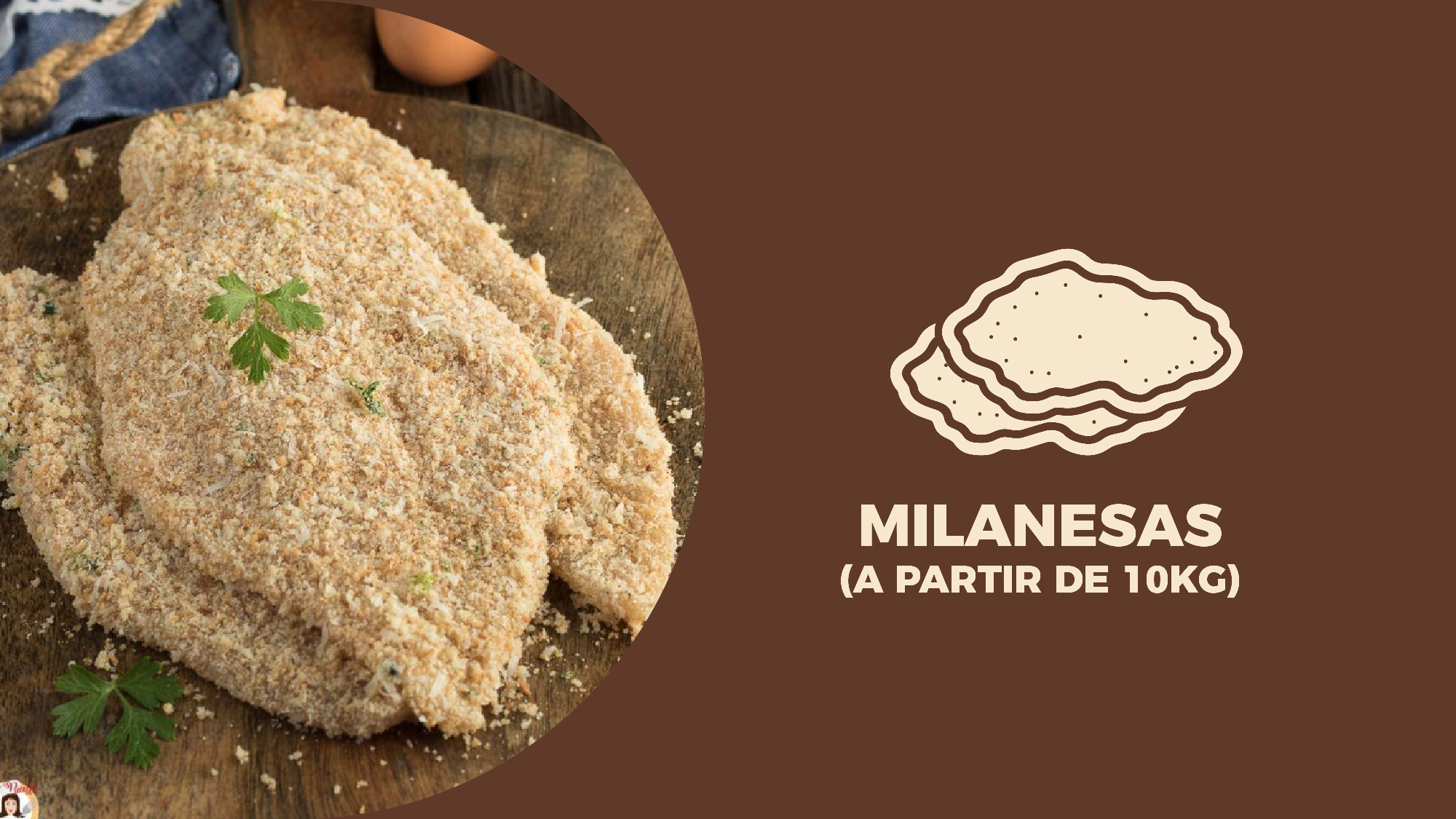 MILANESAS ( a partir de 10 kg )