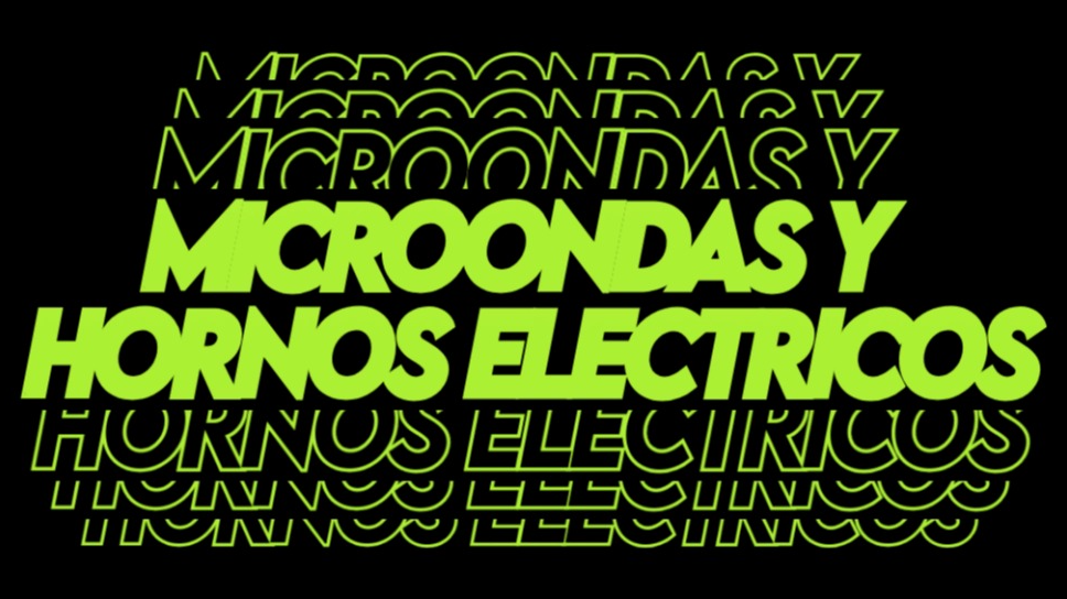 MICROONDAS y HORNOS ELECTRICOS