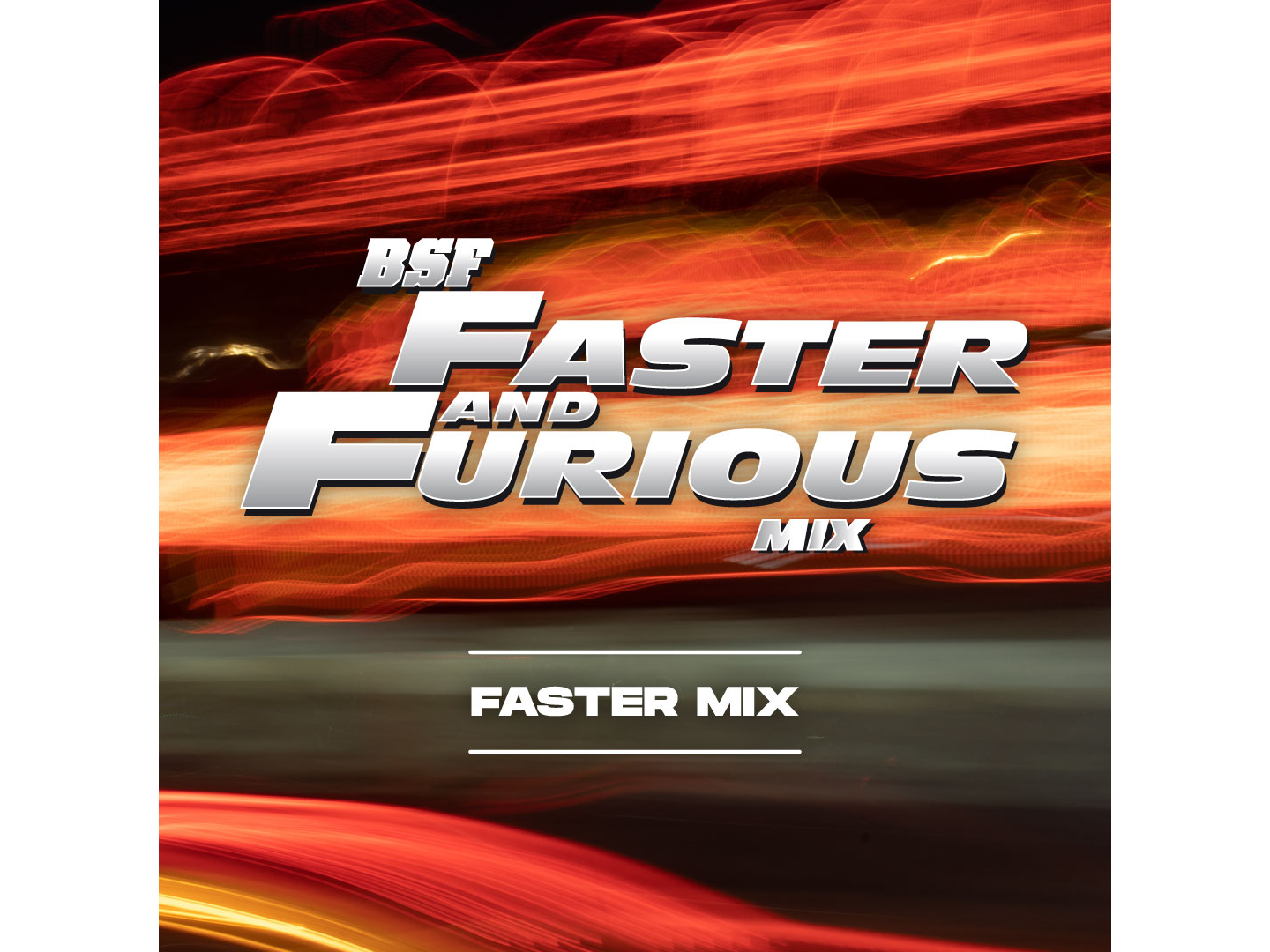 FASTER & FURIOUS