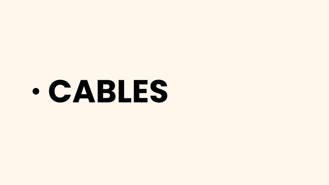 CABLES