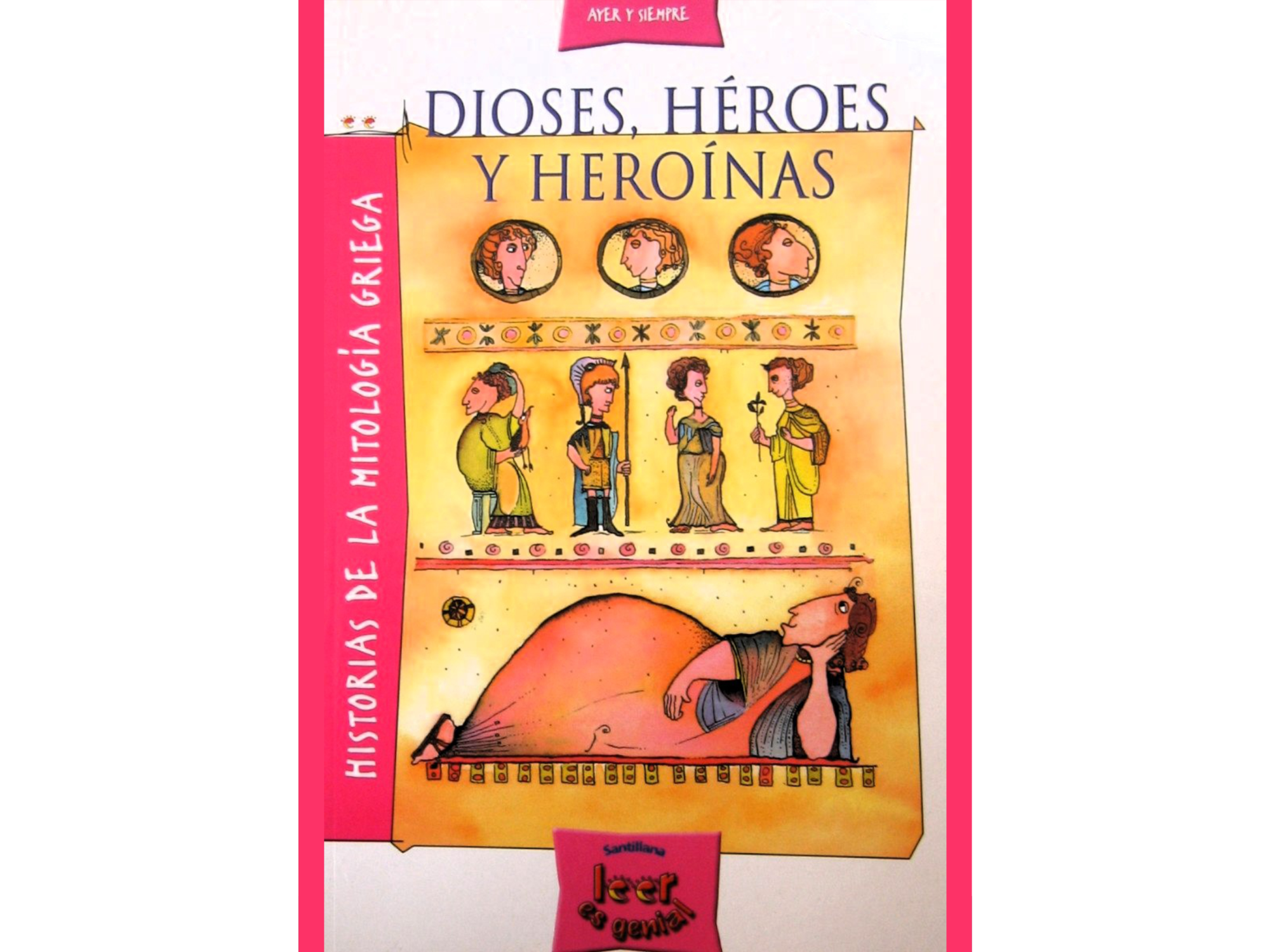 Lectura - Lectura - Dioses, héroes y heroínas - Historias de la mitología griega - Santillana