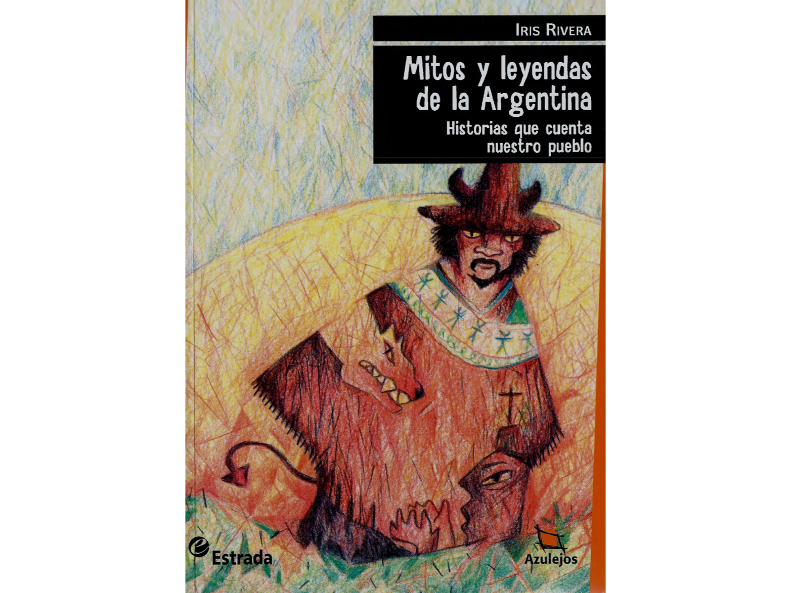 Lectura 2° AÑO - A - Iris Rivera - Mitos y leyendas de la Argentina