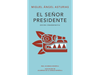 Lectura - Miguel Angel Asturias - El señor presidente