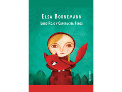 Lectura - Lobo Rojo y Caperucita Feroz - Elsa Bornemann