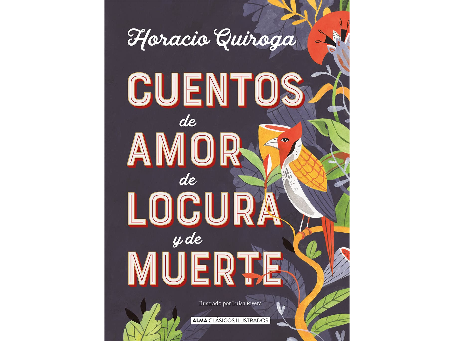 Lectura - Horacio Quiroga - Cuentos de amor, de locura y de muerte