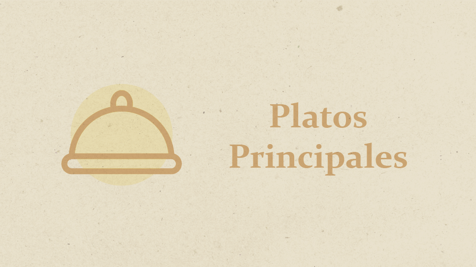 Platos principales ( Las fotos son a modo ilustrativo)