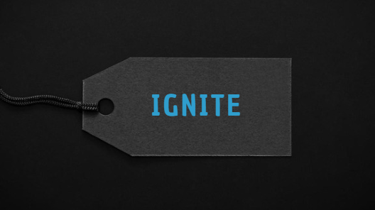 IGNITE