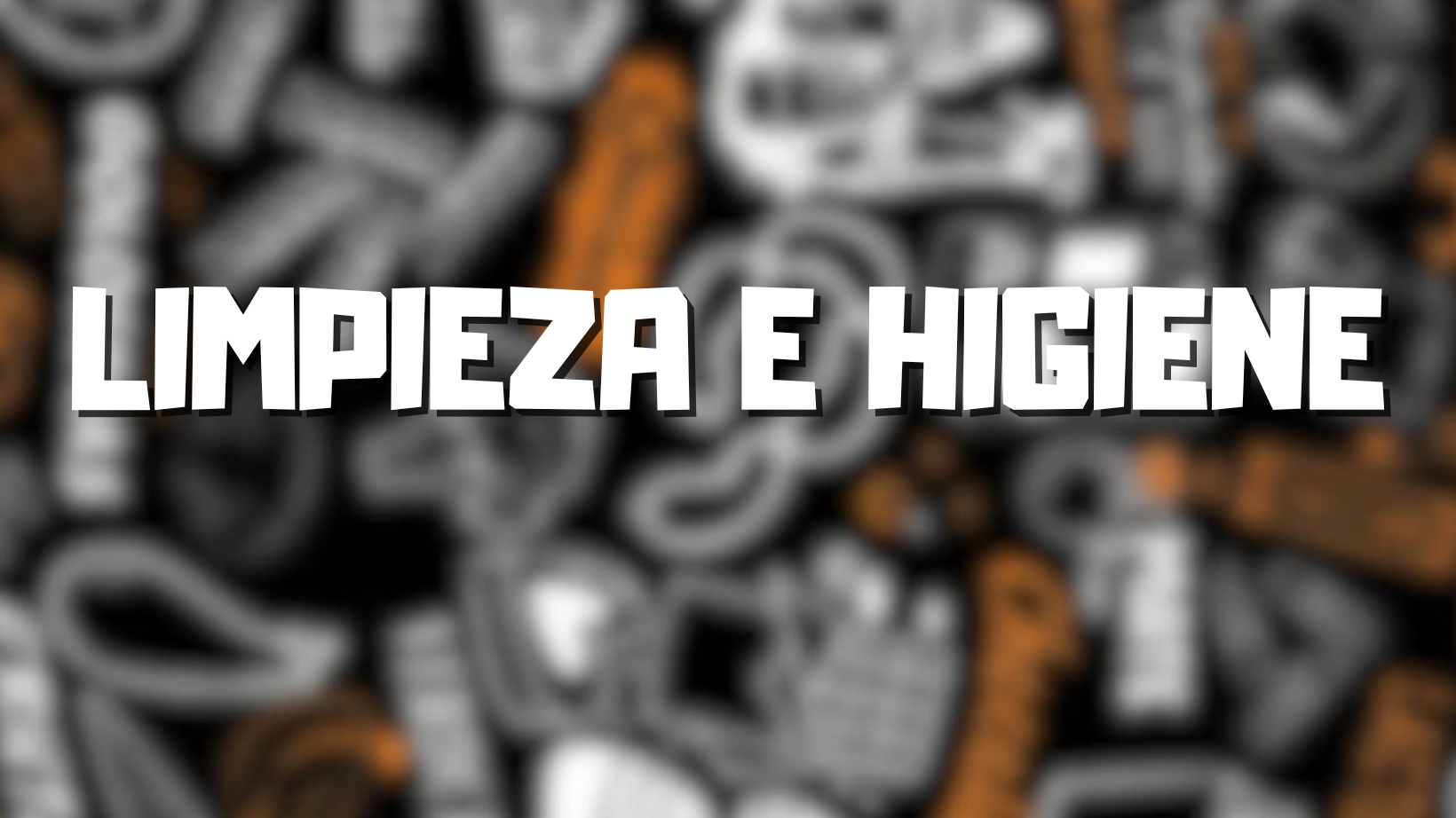 LIMPIEZA E HIGIENE