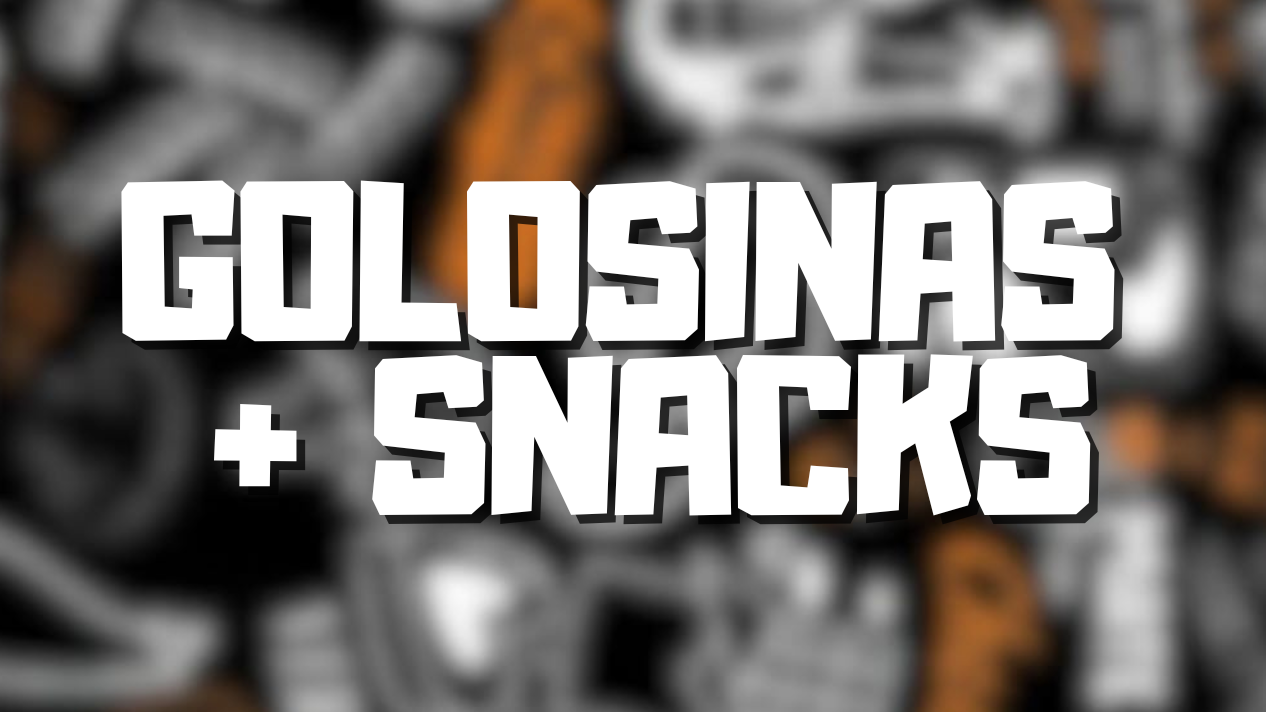 GOLOSINAS + SNACKS