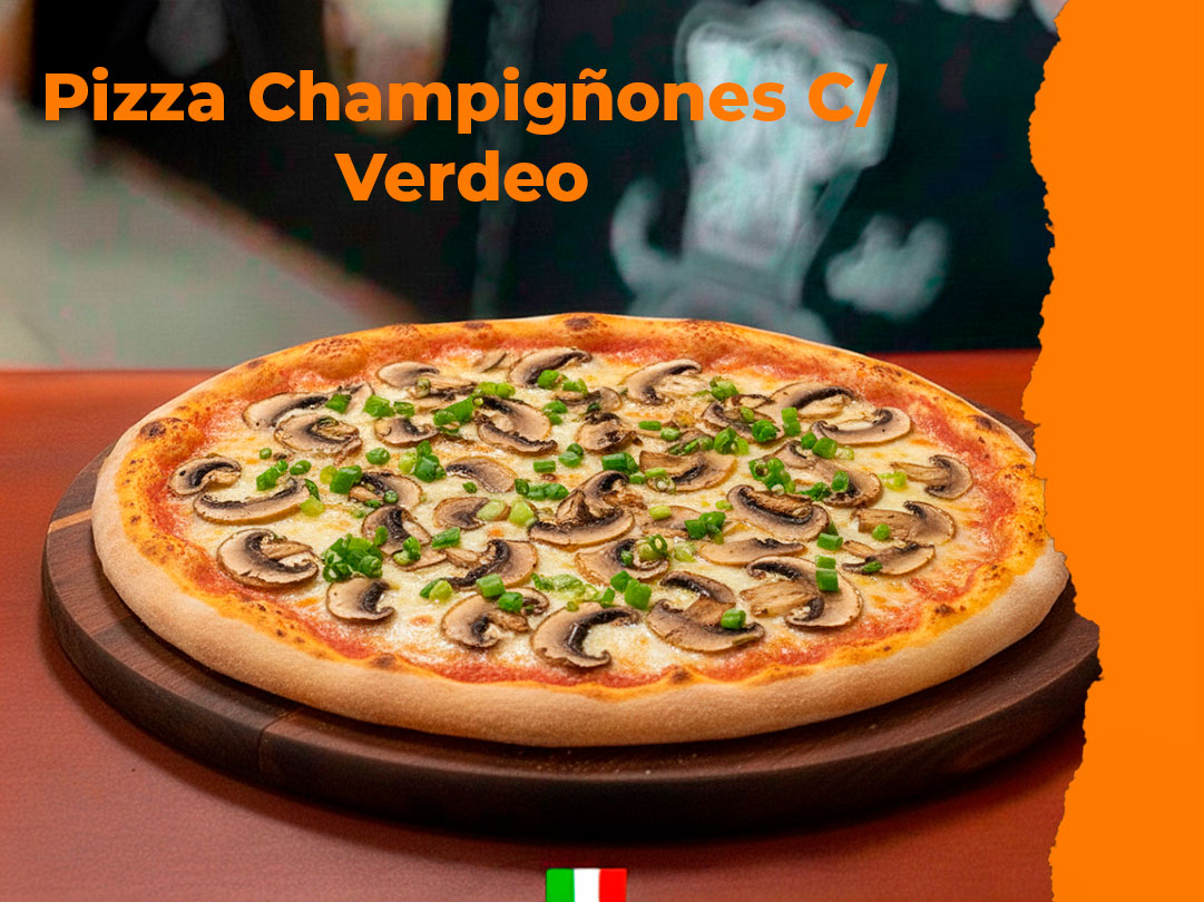 Pizza Champigñones C/ Verdeo