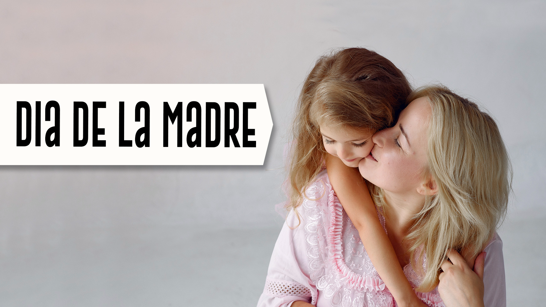 DIA DE LA MADRE