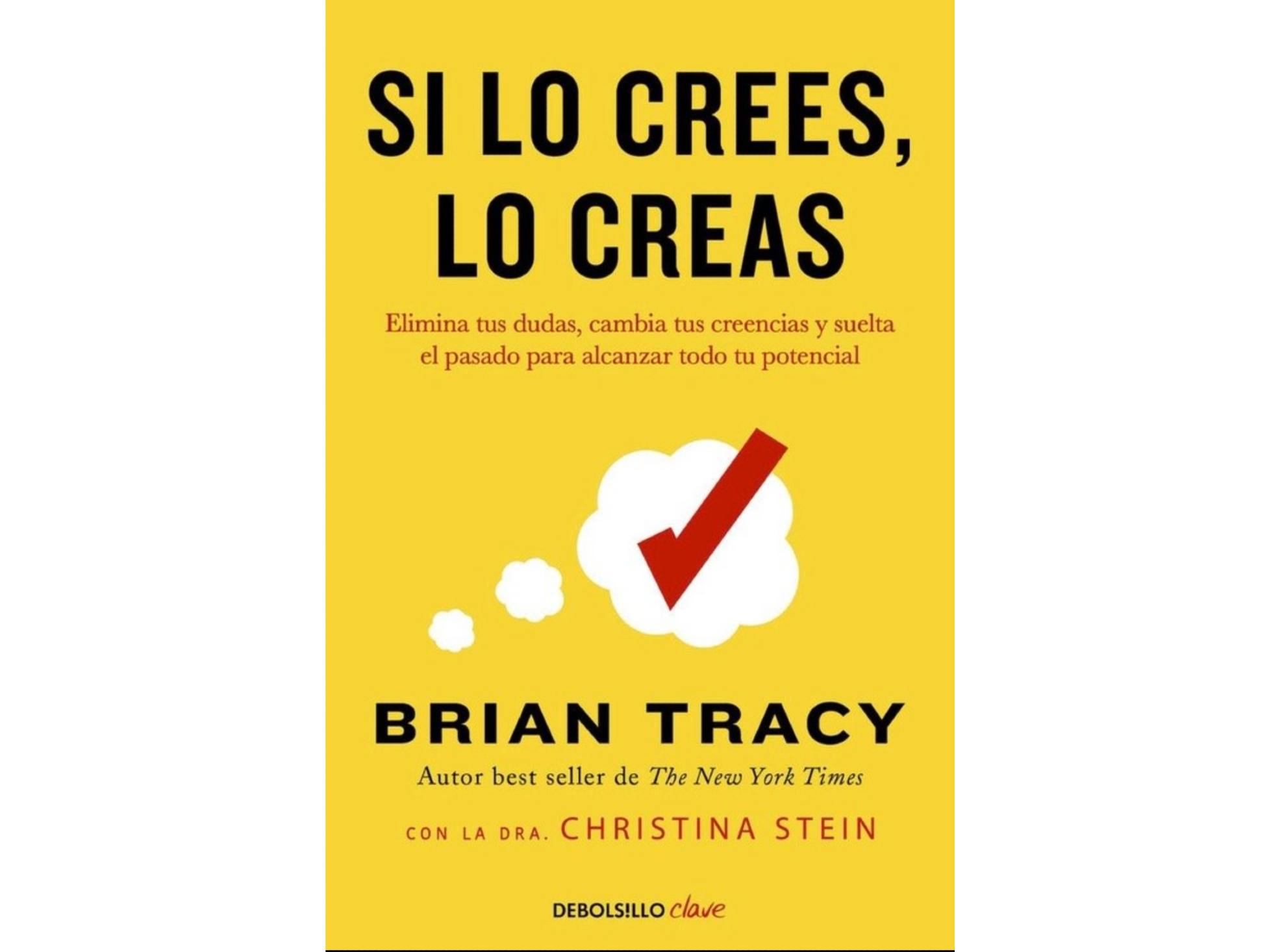 Si lo crees, lo creas - Brian Tracy de Destrabamente libros