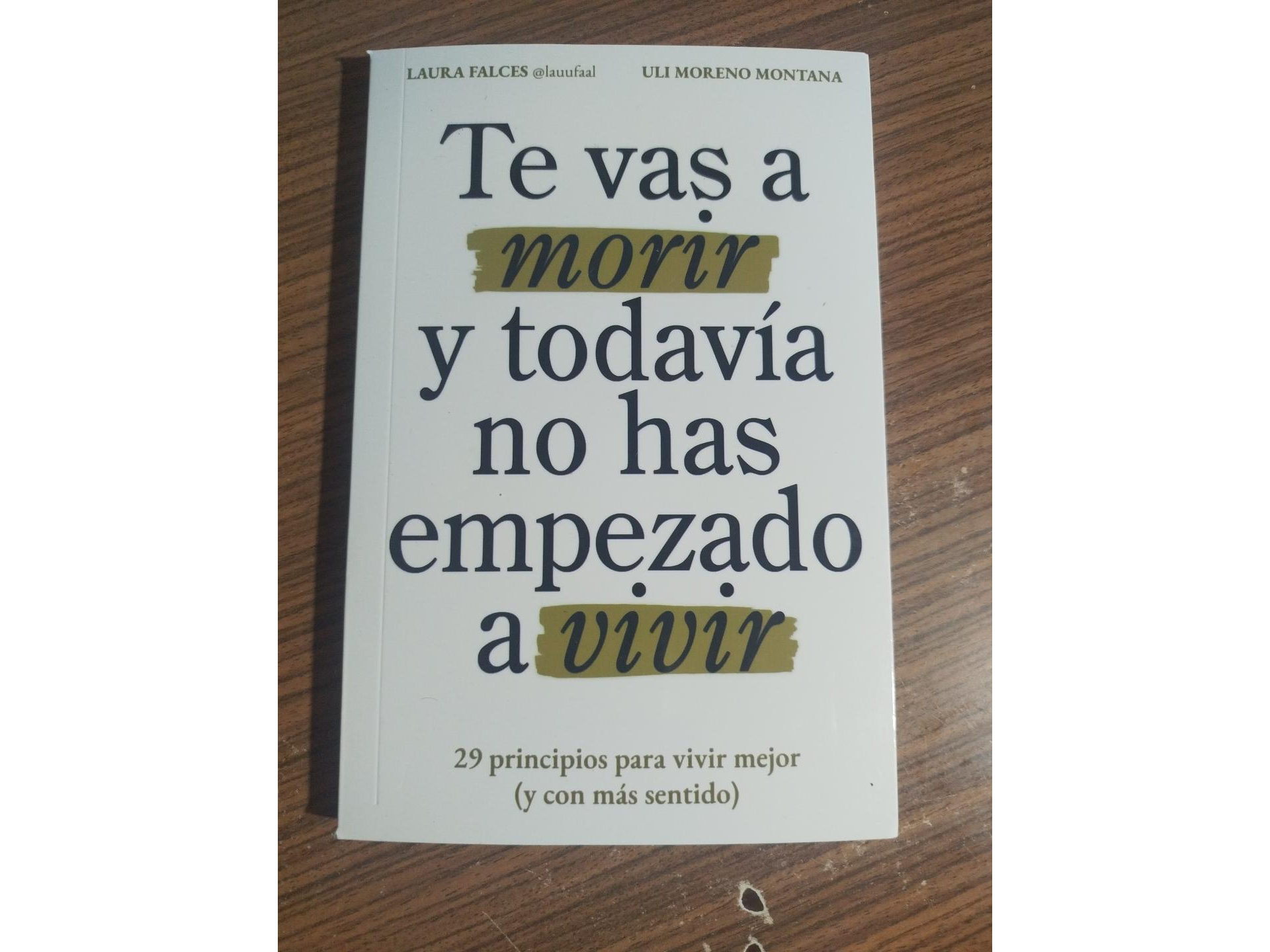 Te vas a morir y todavía no has empezado a vivir — Laura Falces y Uli Moreno Montaña