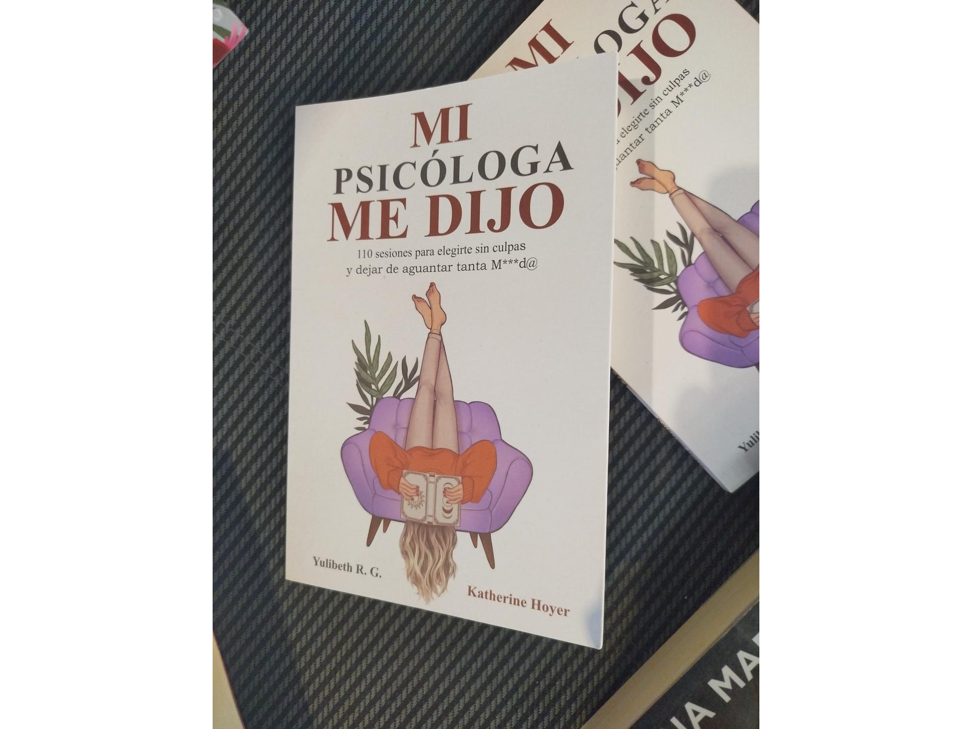 MI PSICÓLOGA ME DIJO — Yulibeth R. G. y Katherine Hoyer