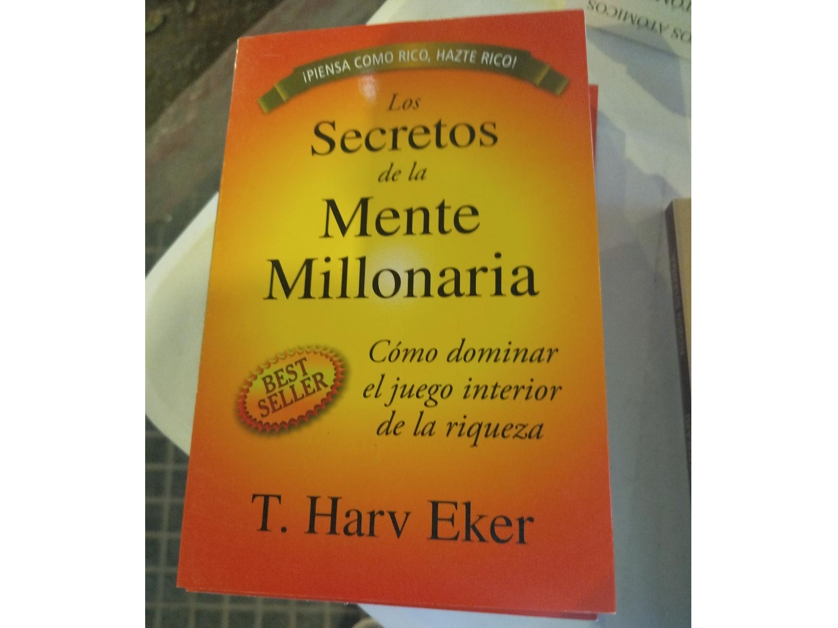 LOS SECRETOS DE LA MENTE MILLONARIA — T. Harv Eker