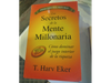 LOS SECRETOS DE LA MENTE MILLONARIA — T. Harv Eker