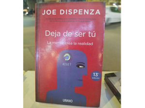 Deja de ser tú – Joe Dispenza de Destrabamente libros