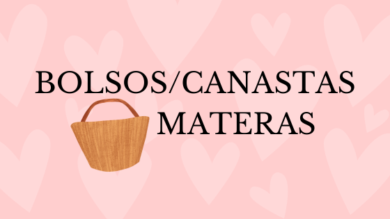 BOLSOS Y CANASTAS MATERAS