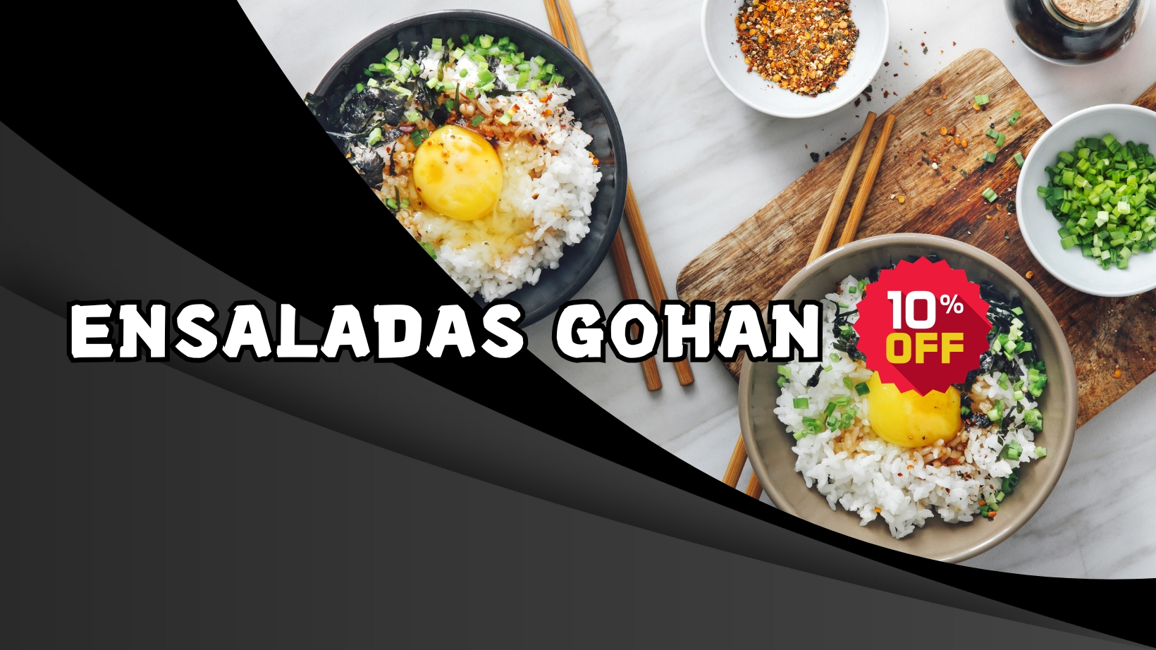 ENSALADAS GOHAN 10%OFF