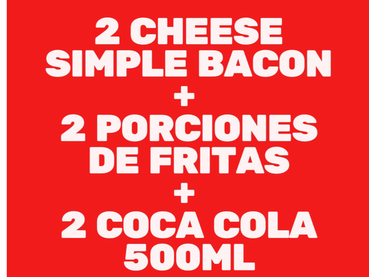 2 CHEESE BACON SIMPLES + PAPAS + COCAS