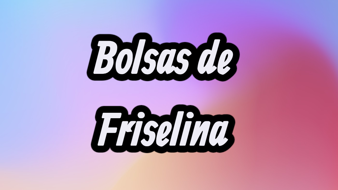 Bolsas de friselina