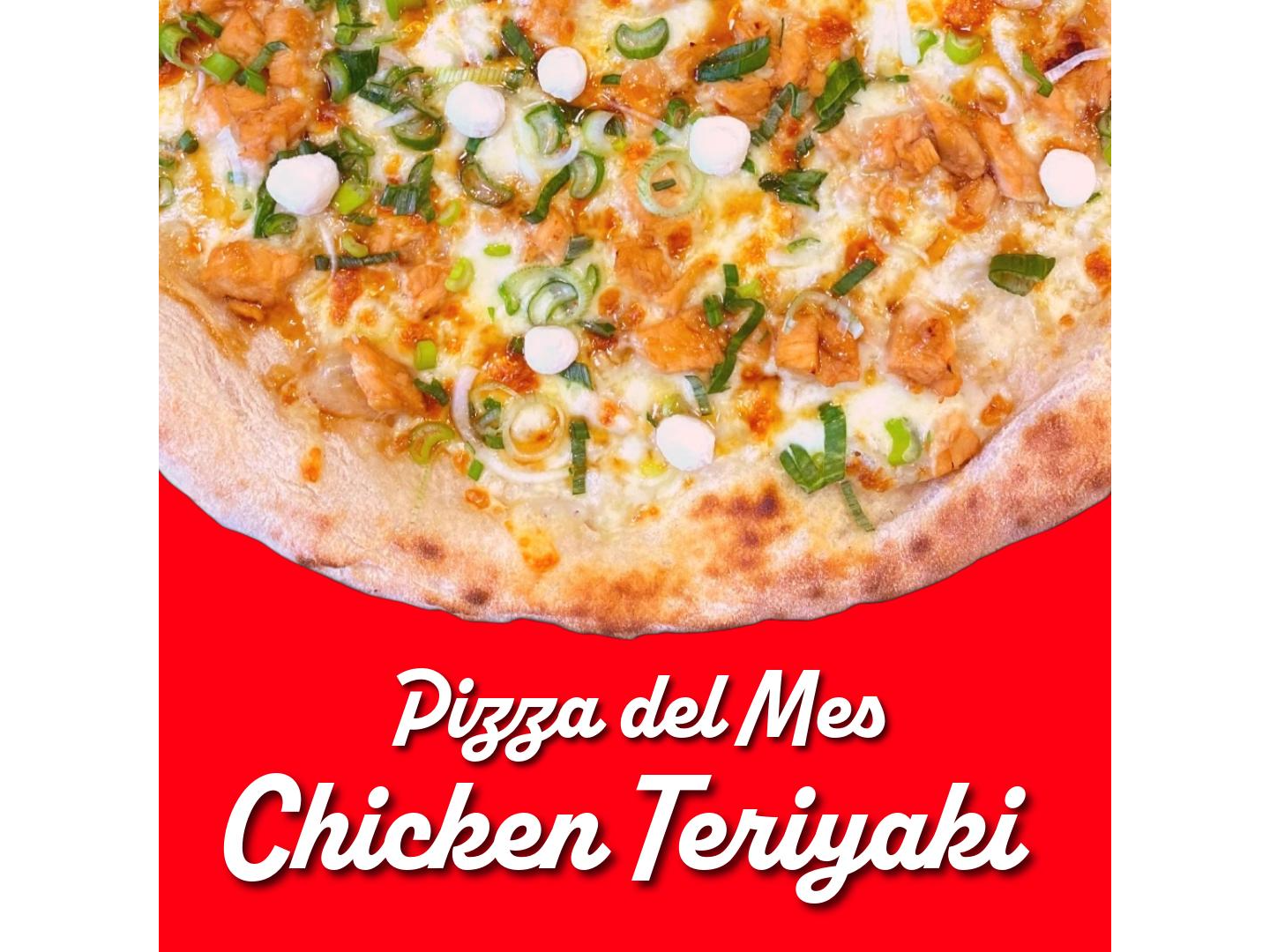 Pizza del mes Chicken Teriyaki