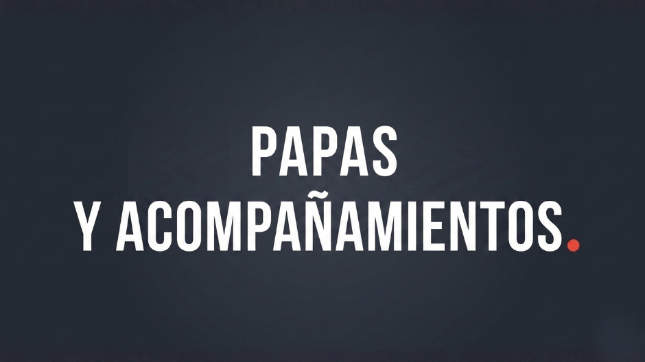 Papas y acompañamientos