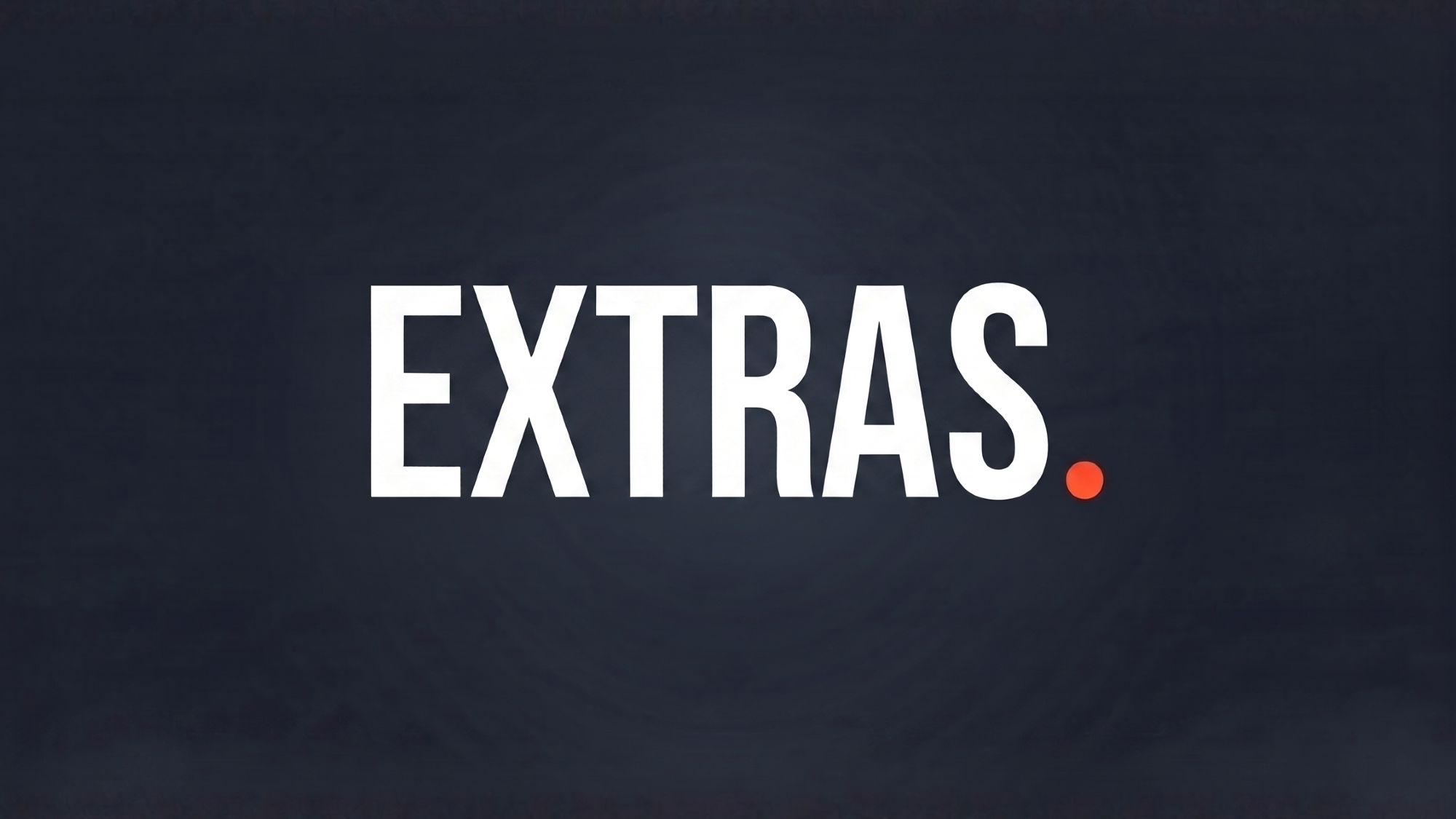 Extras