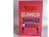 Rojo Blanco y Sangre azul