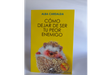 Como dejar de ser tú peor enemigo