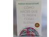 Como hacer que te pasen cosas buenas